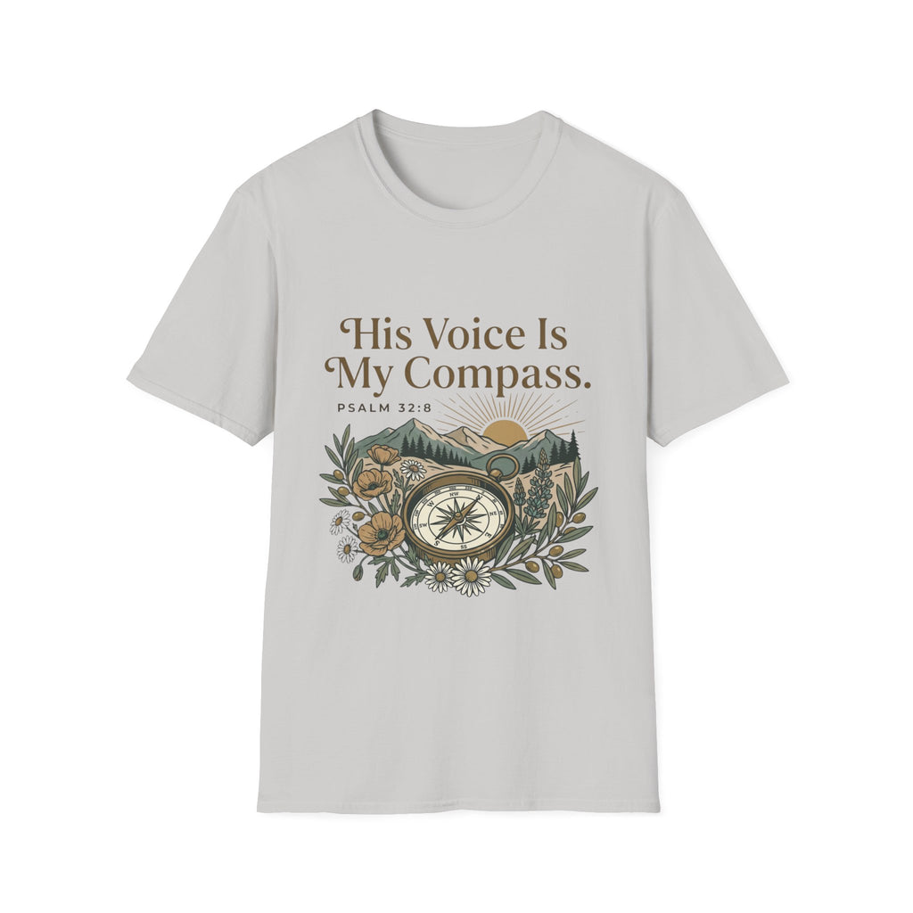 His Voice Is My Compass T-Shirt