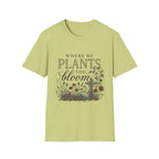 Where He Plants You T-Shirt