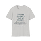 His Plan Is Greater T-Shirt