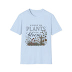 Where He Plants You T-Shirt
