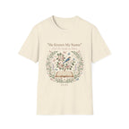 He Knows My Name T-Shirt