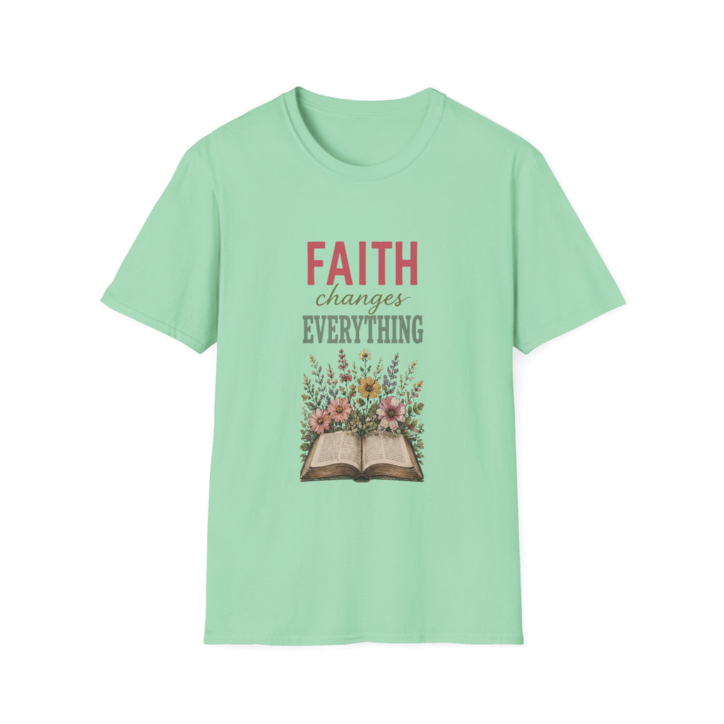 Faith Changes Everything T-Shirt