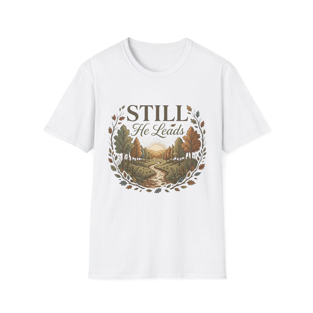Still He Leads T-Shirt