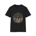 God Has Never Failed T-Shirt