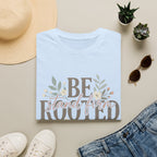 Be Rooted T-Shirt