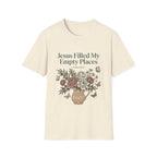 Jesus Filled My Empty Places T-Shirt