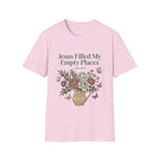 Jesus Filled My Empty Places T-Shirt