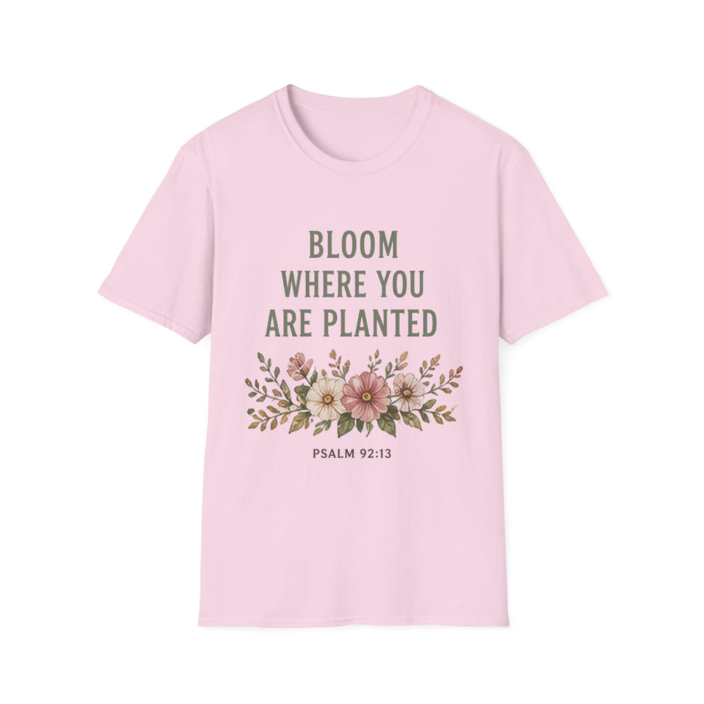 Bloom Where You Are Planted T-Shirt