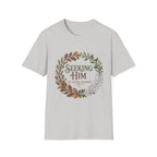 Seeking Him T-Shirt