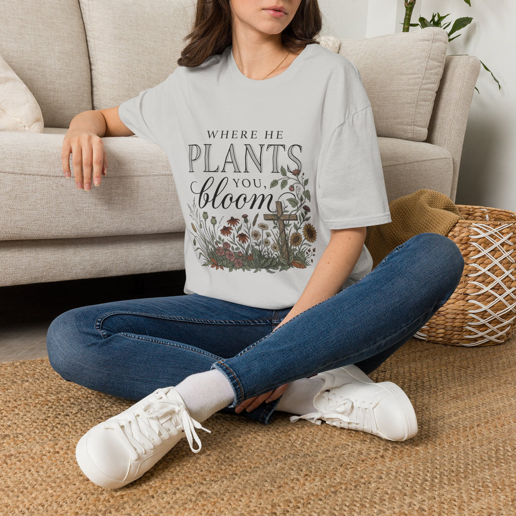 Where He Plants You T-Shirt