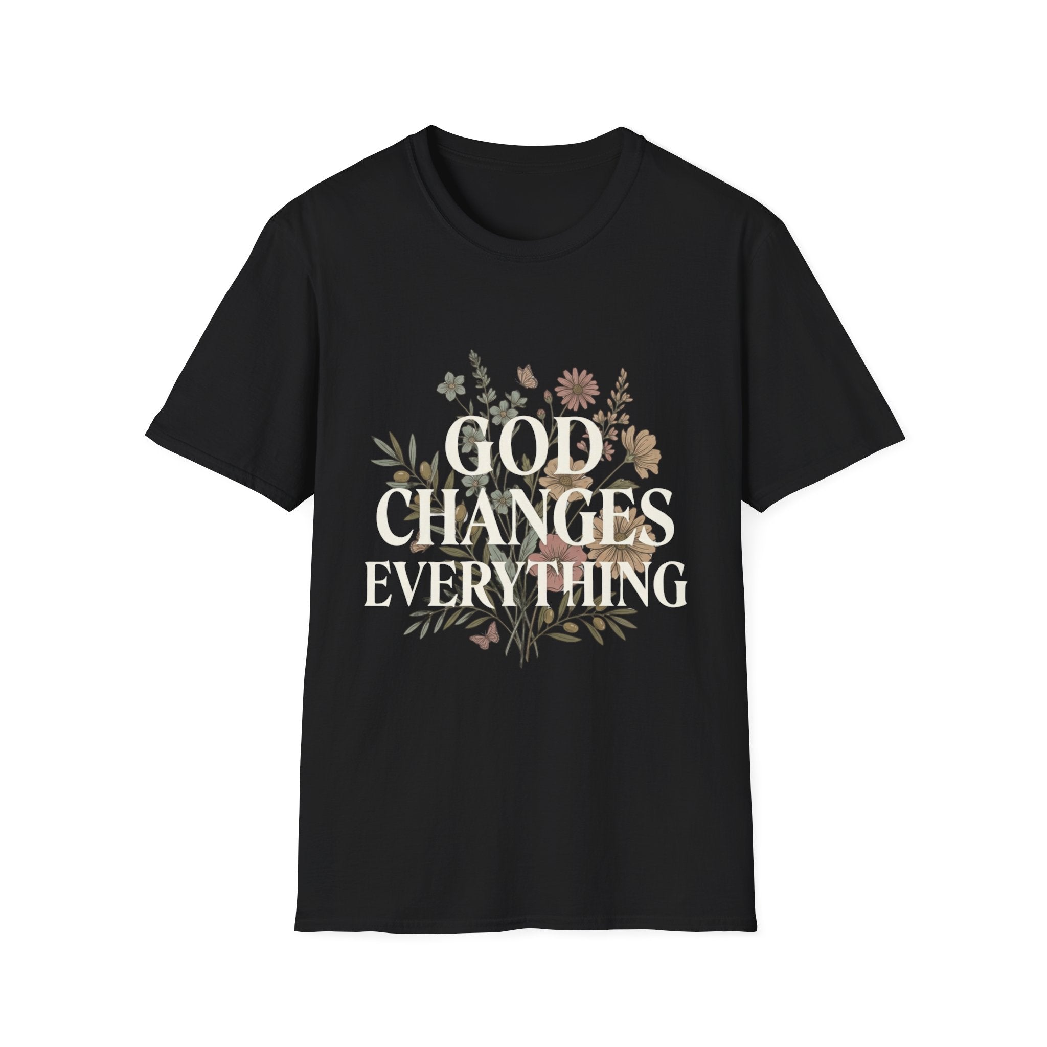 God Changes Everything T-Shirt