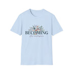 Becoming His Masterpiece T-Shirt