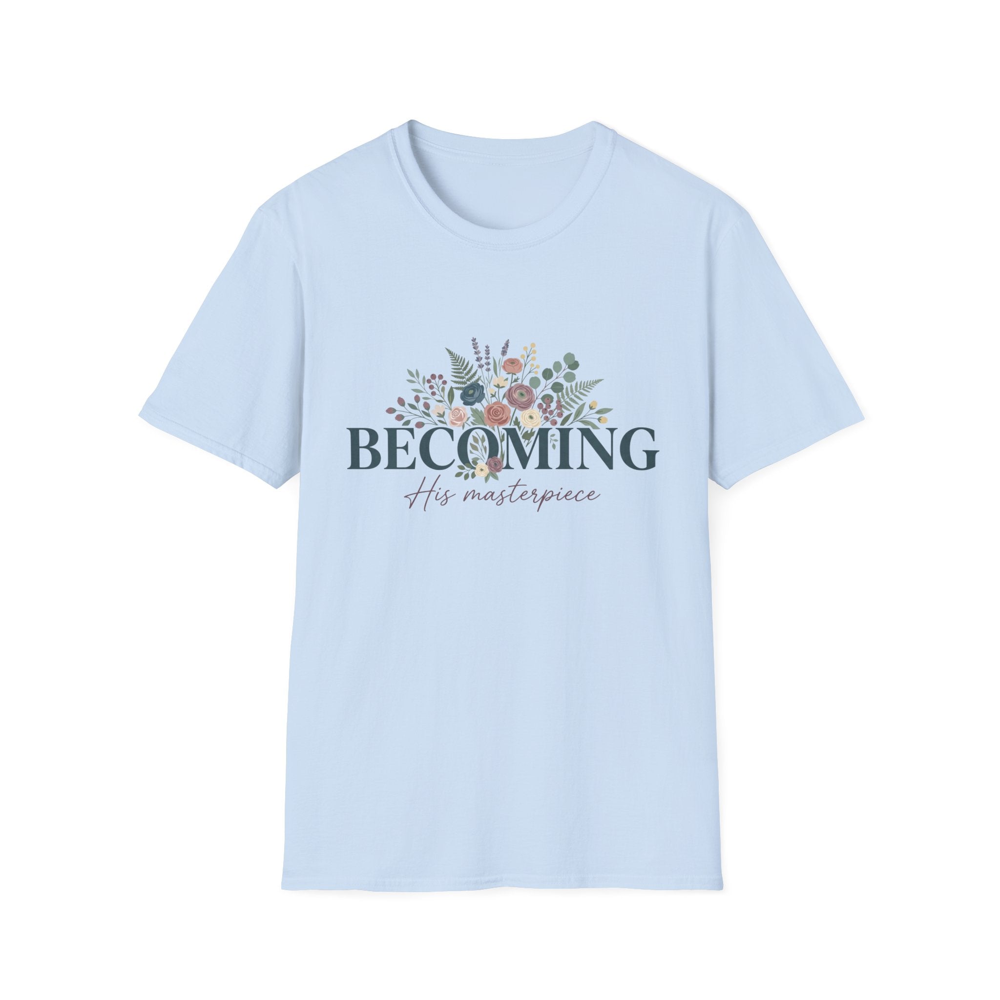 Becoming His Masterpiece T-Shirt