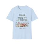 Bloom Where You Are Planted T-Shirt