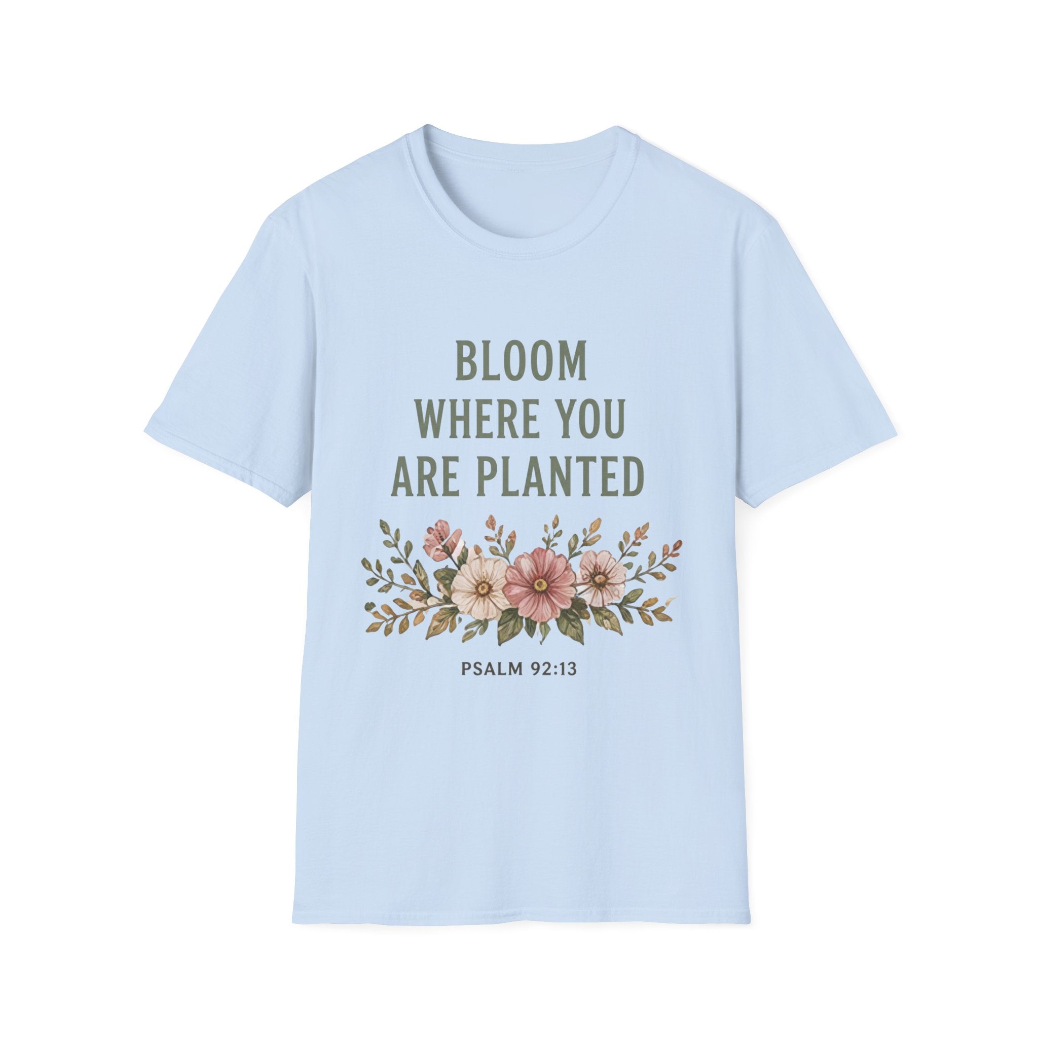 Bloom Where You Are Planted T-Shirt