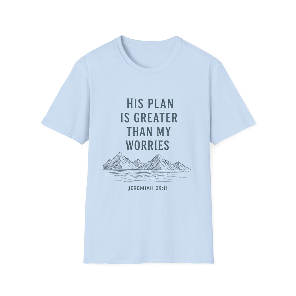His Plan Is Greater T-Shirt