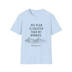 His Plan Is Greater T-Shirt