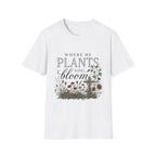Where He Plants You T-Shirt