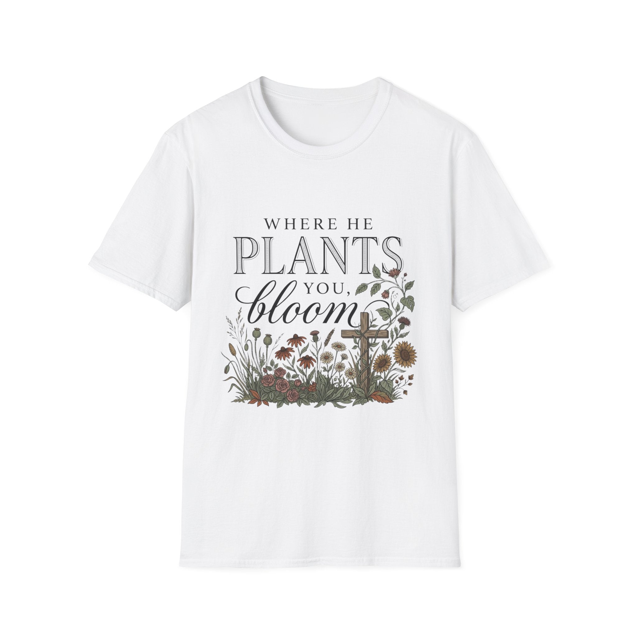 Where He Plants You T-Shirt