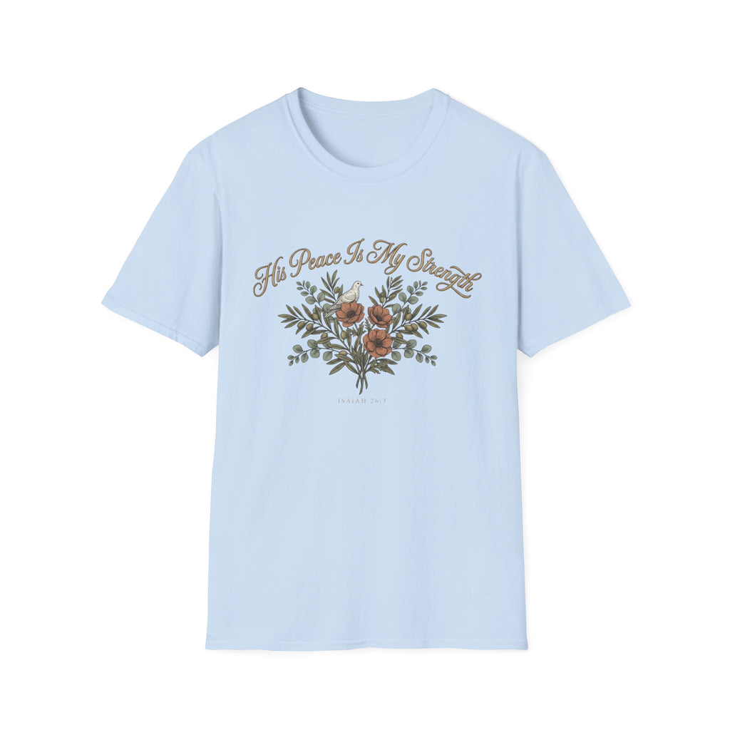 His Peace Is My Strength T-Shirt