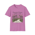 Flourish Where Faith Leads T-Shirt