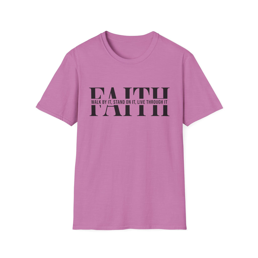 Faith Walk By It T-Shirt