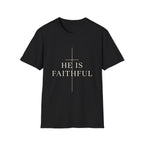 He Is Faithful T-Shirt