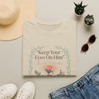 Keep Your Eyes On Him T-Shirt