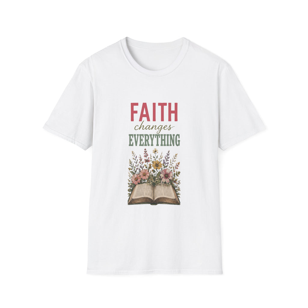 Faith Changes Everything T-Shirt