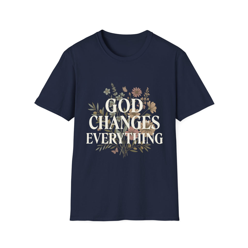 God Changes Everything T-Shirt