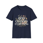 God Changes Everything T-Shirt