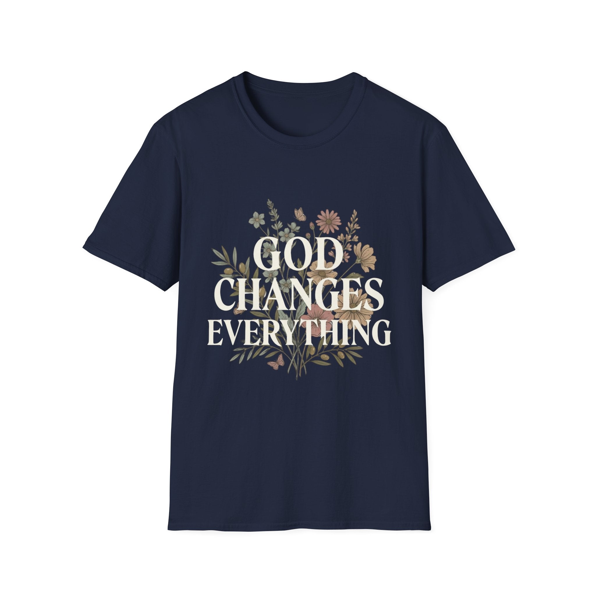 God Changes Everything T-Shirt