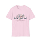 Becoming His Masterpiece T-Shirt