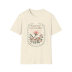 Keep Your Eyes On Him T-Shirt