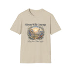 Bloom With Courage T-Shirt