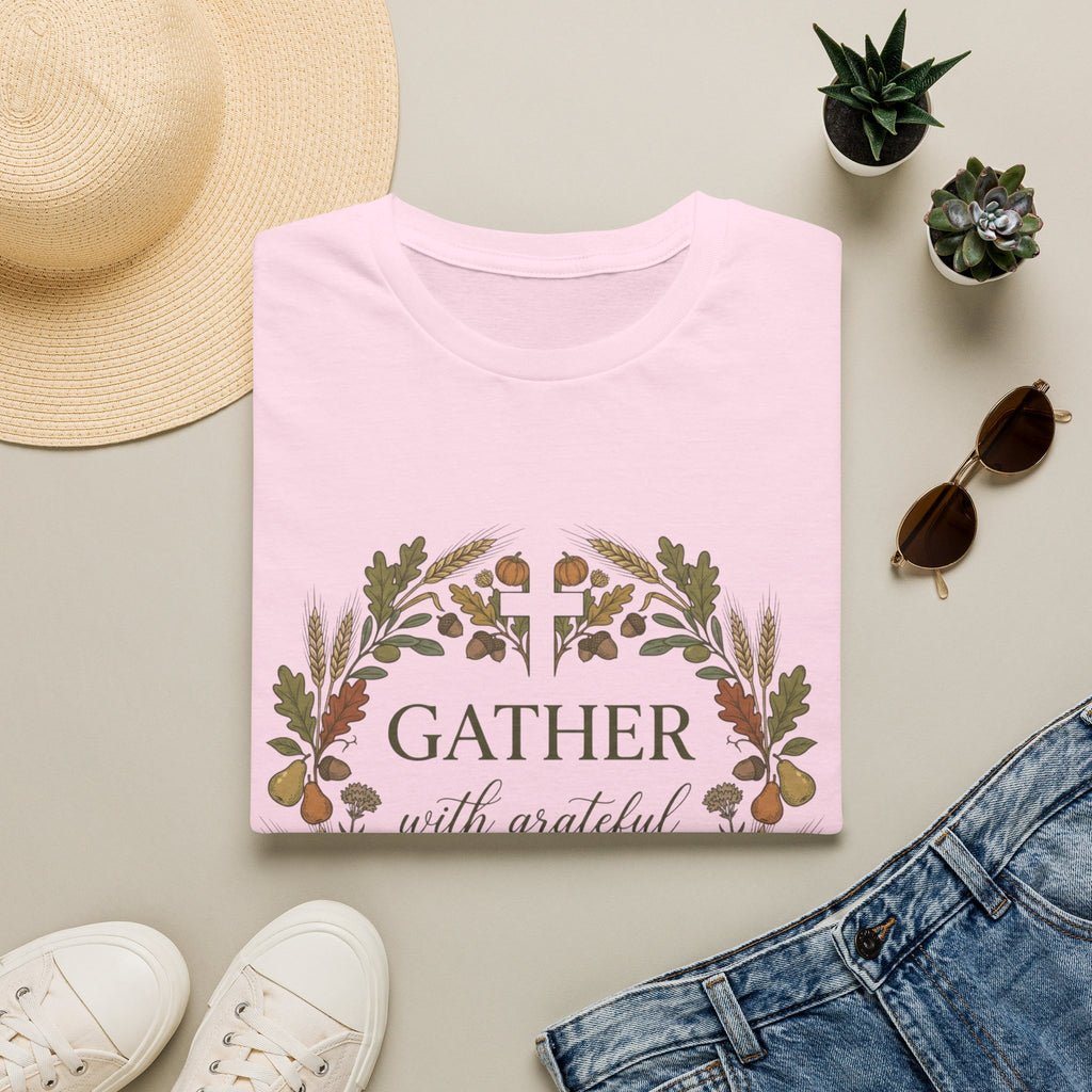 Gather With Grateful Heart T-Shirt
