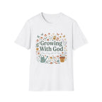 Growing With God T-Shirt