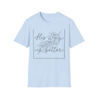 His Way Is Better T-Shirt