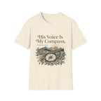His Voice Is My Compass T-Shirt
