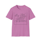 His Way Is Better T-Shirt