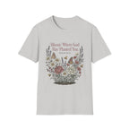 Bloom Where God T-Shirt