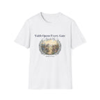 Faith Opens Every Gate T-Shirt