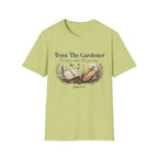 Trust The Gardener v2 T-Shirt