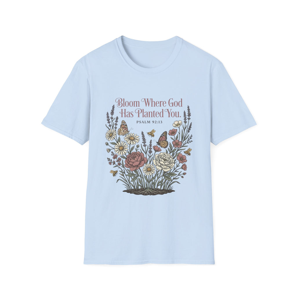 Bloom Where God T-Shirt