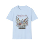 Bloom Where God T-Shirt