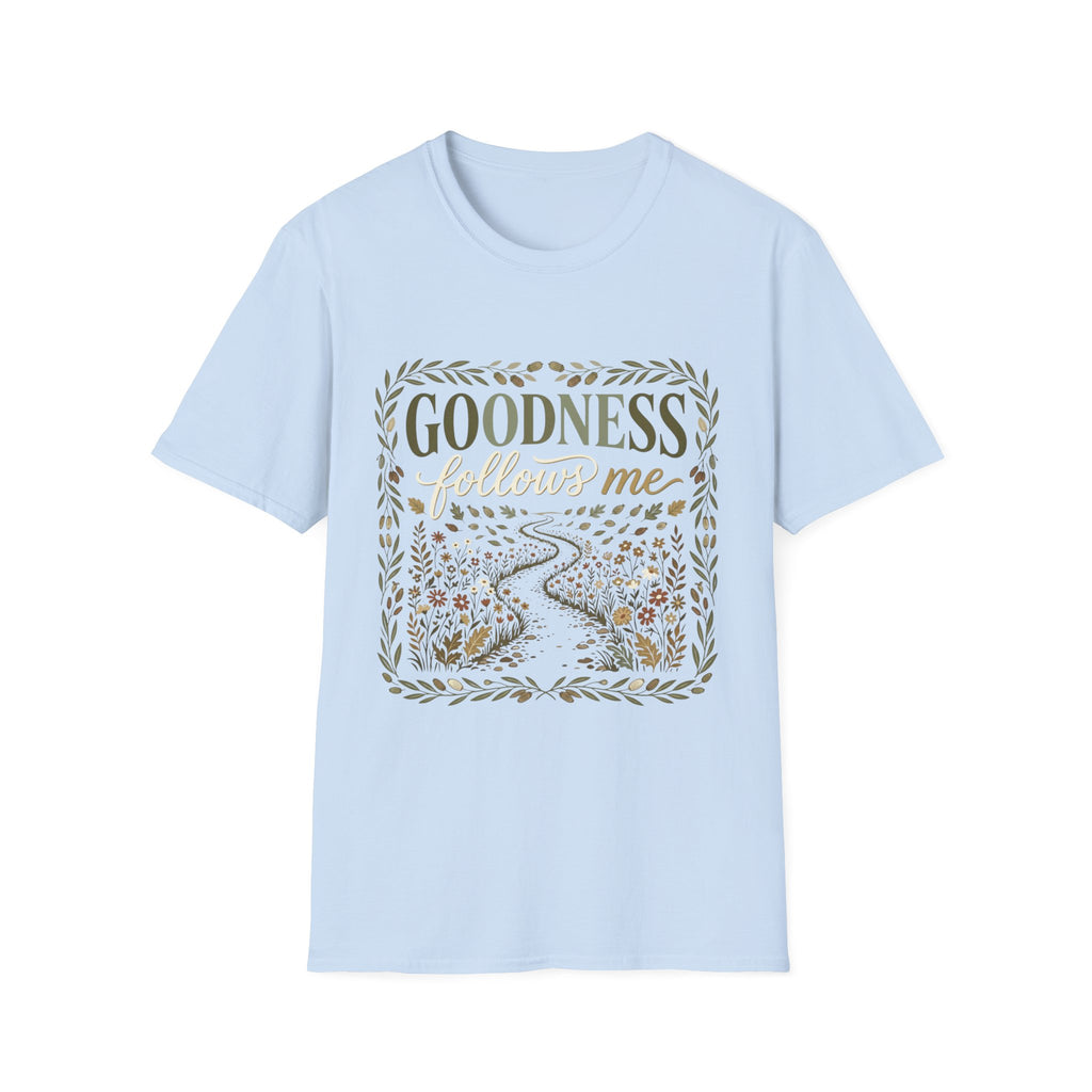 Goodness Follows Me T-Shirt