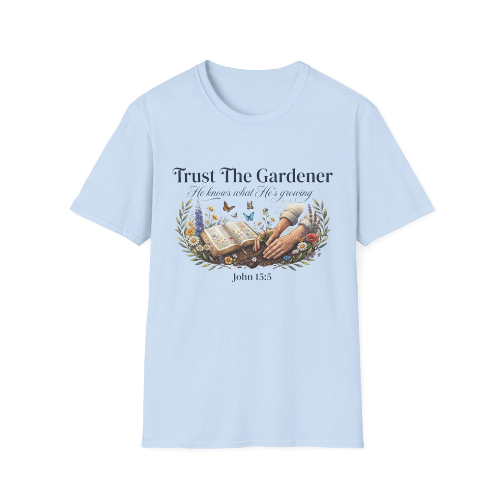 Trust The Gardener v2 T-Shirt