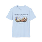 Trust The Gardener v2 T-Shirt