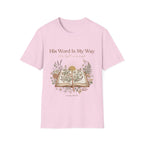 His Word Is My Way T-Shirt