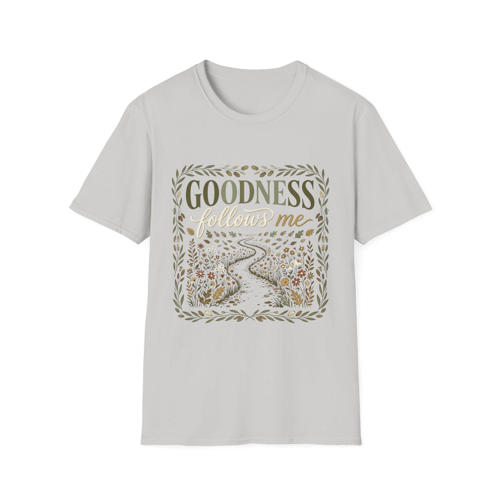 Goodness Follows Me T-Shirt